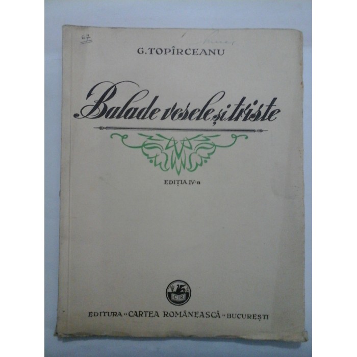 BALADE VESELE SI TRISTE EDITIA  IV-A 1931 - GEORGE TOPARCEANU